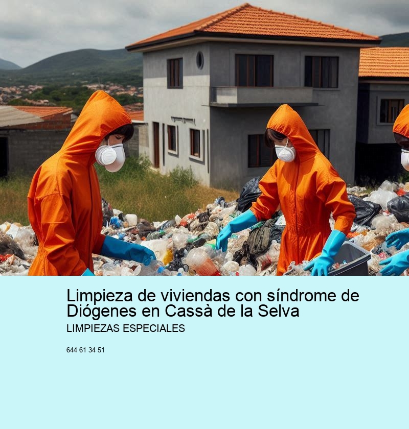 Limpieza de viviendas con síndrome de Diógenes en Cassà de la Selva